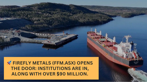 FireFly Metals (FFM.ASX) Opens the Door: Institutions Are In, Along With Over $90 Million.