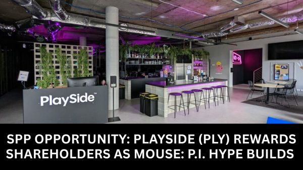 SPP Opportunity: PlaySide (PLY) Rewards Shareholders as MOUSE: P.I. Hype Builds 