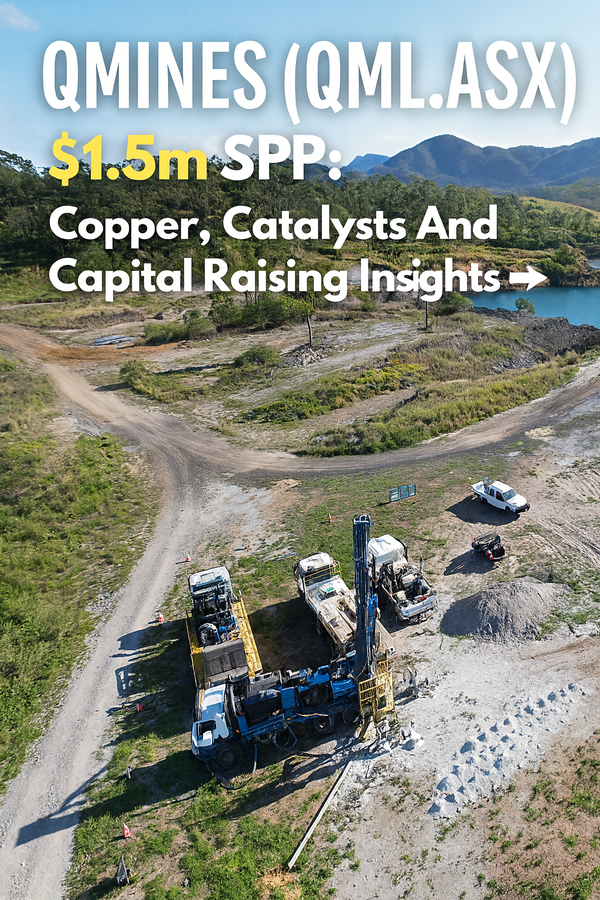 QMINES (QML.ASX) $1.5m SPP: Copper, Catalysts and Capital Raising Insights